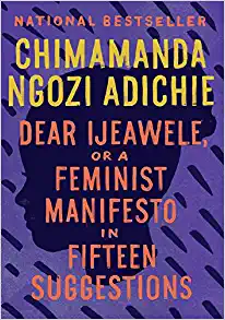 Dear Ijeawele by Chimamanda Ngozi Adichie