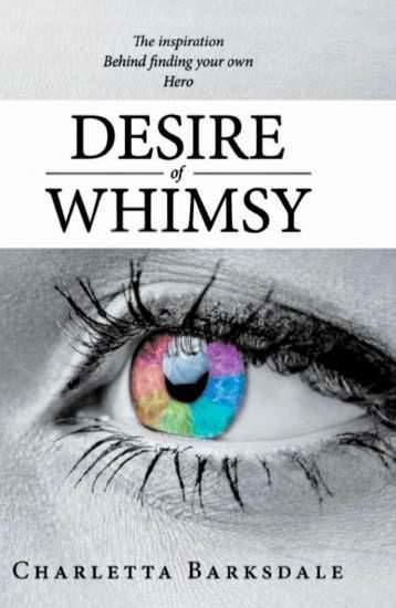 Desire of Whimsy by Charletta Barksdale