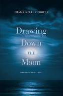 Drawing Down the Moon by Shawn Keller Cooper