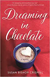 Dreaming in Chocolate by Susan Bishop Crispell