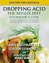 Dropping Acid: The Reflux Diet Cookbook and Cure by Dr. Jamie Koufman