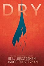 Dry by Neal Shusterman, Jarrod Shusterman