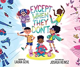 Except When They Don’t by Laura Gehl, Joshua Heinsz
