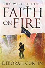Faith on Fire: Thy Will Be Done by 