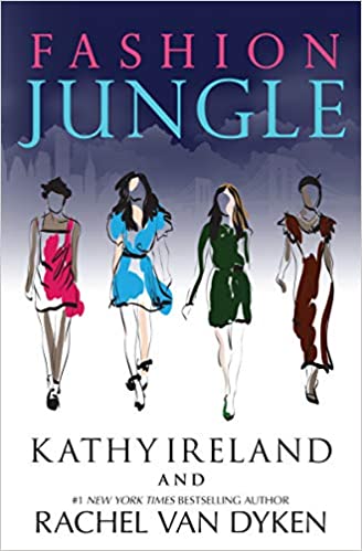 Fashion Jungle by Rachel Van Dyken, Kathy Ireland