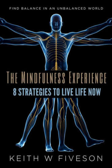 The Mindfulness Experience by Keith W. Fiveson