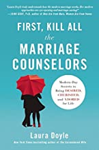 First, Kill all the Marriage Counselors by Laura Doyle