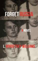 Forget Russia (Tailwinds Press, 2020) by L. Bordetsky-Williams
