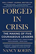 Forged in Crisis by Nancy Koehn