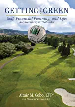 Getting to the Green: Golf, Financial Planning, and Life, Not Necessarily in That Order  by Altair Gobo
