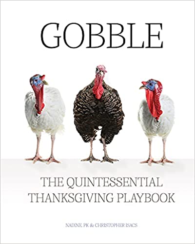 Gobble: The Quintessential Thanksgiving Playbook by PK Isacs and Nadine Isacs