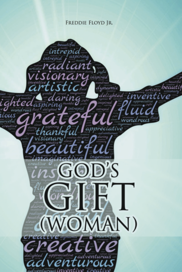 God’s Gift (Woman) by Freddie Floyd Jr.