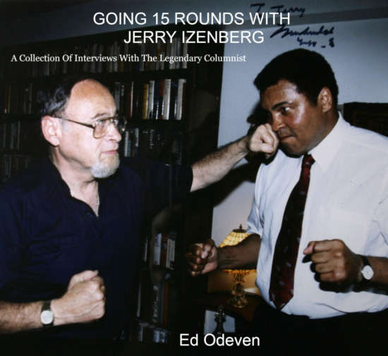 Going 15 Rounds With Jerry Izenberg by Ed Odeven
