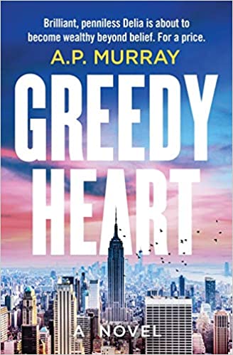 Greedy Heart by A.P. Murray