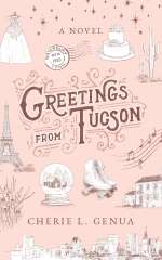 Greetings From Tucson (Poppyseed Press, 2021) by Cherie L. Genua