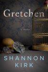 Gretchen by Shannon Kirk