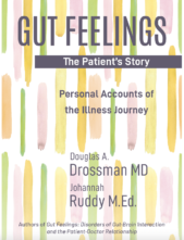 Gut Feelings The Patient's Story: Personal Accounts of the Illness Journey by Douglas A. Drossman MD, Johannah Ruddy MEd