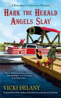  Hark the Herald Angels Slay (A Year Round Christmas Mystery) by Vicki Delany 