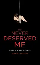 Never Deserved Me by Ariana Mansour