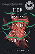 Her Body and Other Parties by Carmen Maria Macho