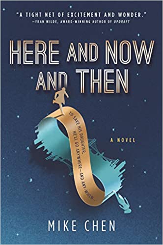 Here and Now and Then  by Mike Chen