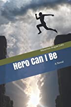 Hero Can I Be by Maureen Hogan Lutz