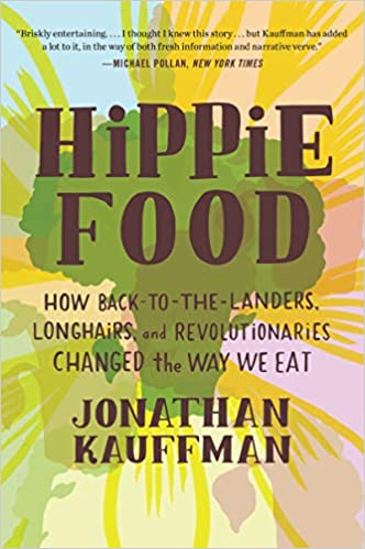 Hippie Food by Jonathan Kauffman
