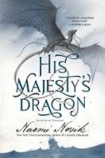 His Majesty’s Dragon by Naomi Novik