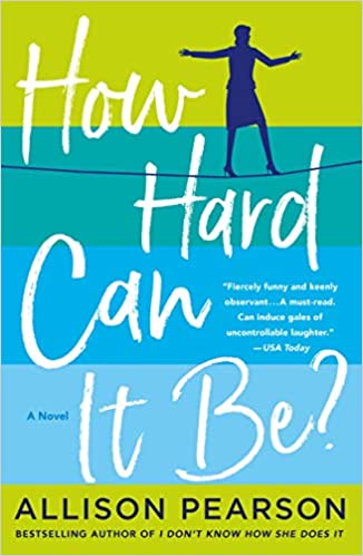 How Hard Can It Be?  by Allison Pearson