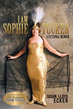 I Am Sophie Tucker by Susan Ecker, Lloyd Ecker