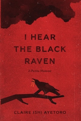 I Hear The Black Raven by Claire Ishi Ayetoro