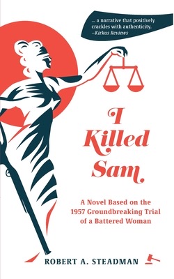 I Killed Sam by Robert A Steadman