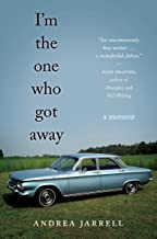 I’m the One Who Got Away by Andrea Jarrell