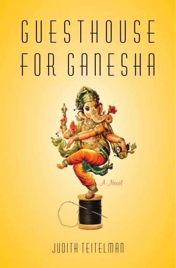 Guesthouse For Ganesha by Judith Teitelman