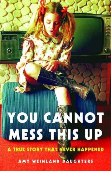 You Cannot Mess This Up by Amy S. Daughters