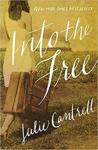 Into the Free by Julie Cantrell