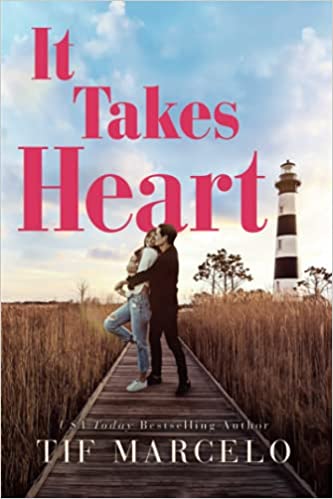 It Takes Heart by Tif Marcelo It Takes Heart by Tif Marcelo
