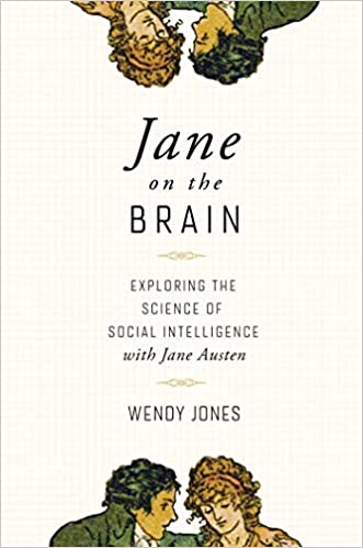 Jane on the Brain: Exploring the Science of Social Intelligence by Wendy Jones
