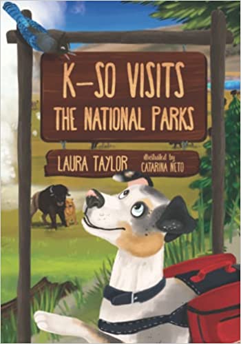 K-So Visits the National Parks by Laura Taylor