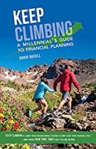 Keep Climbing: A Millennial’s Guide To Financial Planning by David Rosell