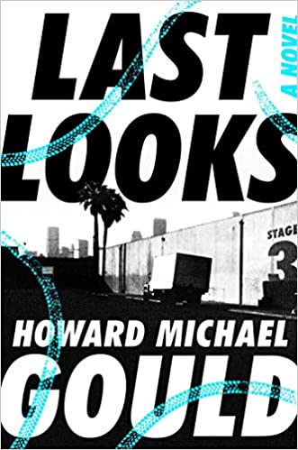 Last Looks by Howard Michael Gould