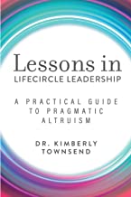 Lifecircle Leadership by Dr. Kimberly Townsend