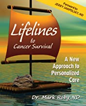 Lifelines to Cancer Survival: A New Approach to Personalized Care by Mark A. Roby