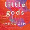Little Gods by Meng Jin