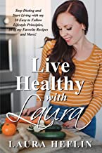 Live Healthy With Laura by Laura Heflin