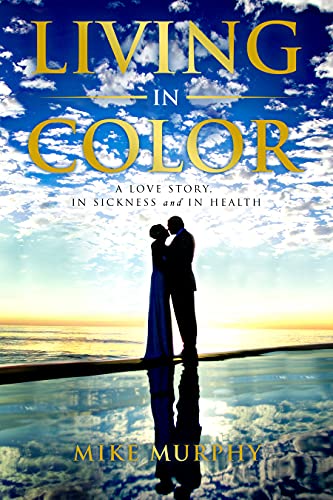 Living in Color: A Love Story, in Sickness and Health by 