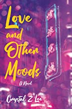 Love and Other Moods by Crystal Z. Lee