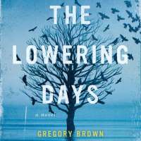 The Lowering Days by Gregory Brown