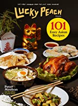 Lucky Peach: 101 Easy Asian Recipes by Peter Meehan