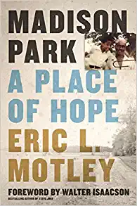 Madison Park: A Place of Hope by Eric L. Motley